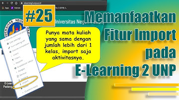 Cara Melakukan Import untuk Mata Kuliah yang Sama, tetapi lebih dari 1 Kelas pada E-Learning 2 UNP
