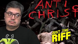 Antichrist | Just the Riff!