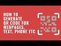 How to Generate QR Code for web Pages, URL, Phone, Texts