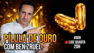 #009 - Pílulas de Ouro para Liberdade Financeira com Ben Zruel