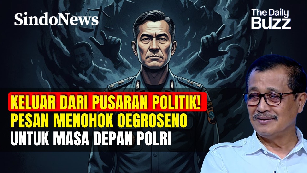Keluar Dari Pusaran Politik! Pesan Menohok Oegroseno Untuk Masa Depan Polri | Daily Buzz