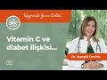 Vitamin C ve diabet ilişkisi