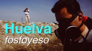 El Desastre de Huelva y los Fosfoyesos