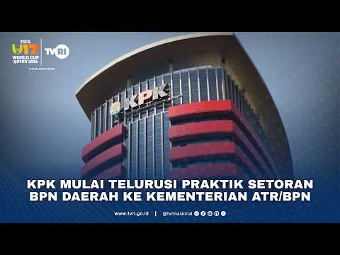 KPK Mulai Telurusi Praktik Setoran BPN Daerah Ke Kementerian ATR/BPN
