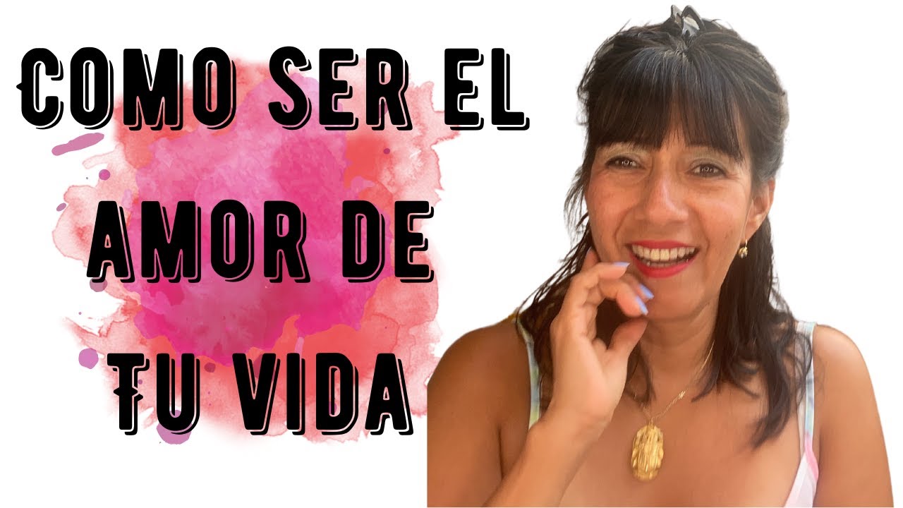 COMO SER EL AMOR DE TU VIDA||Levantando Diosas - YouTube