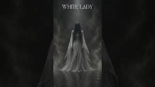 White Lady 🌙 #Shorts #Folklore #Horror #UrbanLegend #Mythology #ScaryStories