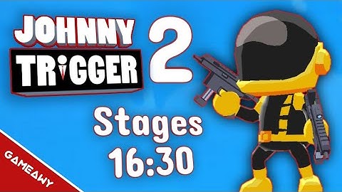Johnny Trigger Walkthrough Levels 16 to 30 (iOS Android) Full Screen | Gameawy