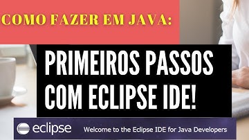 Primeiros Passos com Eclipse IDE para Java! Direto ao ponto!