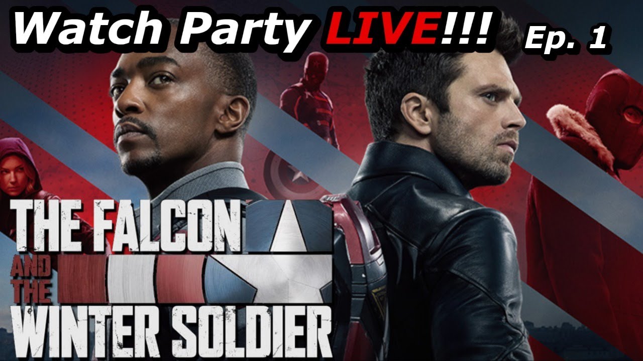 The Falcon & The Winter Soldier Ep. 1 Watch Party LIVE!!! - YouTube