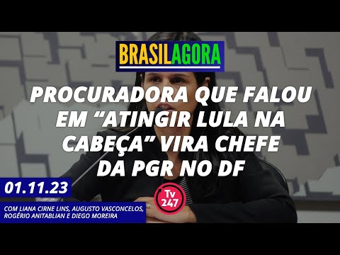 Brasil Agora - Procuradora que falou em “atingir Lula na cabeça” vira chefe da PGR no DF 01.11.23
