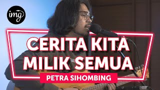CERITA KITA MILIK SEMUA (LIVE PERFORM) - PETRA SIHOMBING