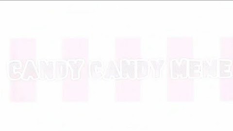 Candy Meme (I have something to say in disc.)