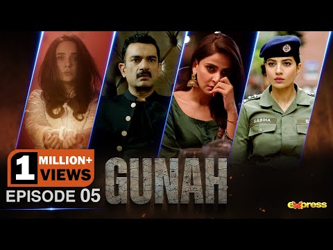 GUNAH | Episode 05 | Saba Qamar - Sarmad Khoosat -  Rabia Butt | 13th July 2023 | Express TV