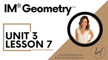 Unit 3 Lesson 7 Practice Problems IM® GeometryTM authored by Illustrative Mathematics®