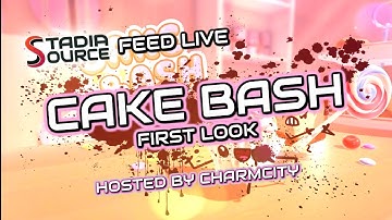 Source Feed Live - Cake Bash on Google Stadia with CharmCity