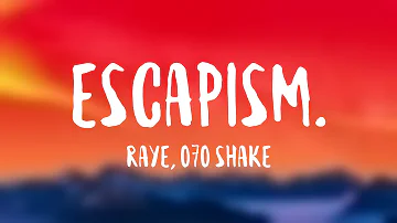 Escapism. - RAYE, 070 Shake Lyrics-exploring 🪗