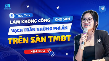 Làm Không Công Cho Sàn? Vạch Trần Những Phí Ẩn Trên Sàn TMĐT Cùng Hệ Thống Admatrix MDP