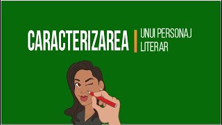 Cum SÄ Caracterizezi Corect Un Personaj Literar Caracterizarea Personajelor Youtube