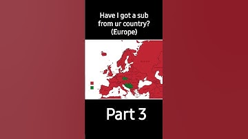 Have I got a sub from ur country part 3 (Europe)