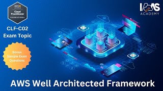 AWS Well Architected Framework CLF C02 Exam Topic
