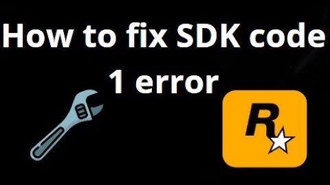 How to fix SDK code 1 error in Rockstar Games - complete guide