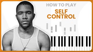 Video thumbnail of "How To Play Self Control By Frank Ocean On Piano - Piano Tutorial (PART 1)"
