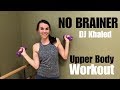 NO BRAINER- DJ Khaled ft Justin Bieber, Chance the Rapper, Quavo | 5 Minute UPPER BODY WORKOUT |