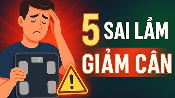 5 Sai Lầm Khiến Bạn Giảm Cân Thất Bại