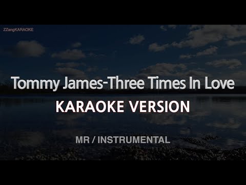 Tommy <strong>James</strong>-Three Times In <strong>Love</strong> (MR/Instrumental) (Karaoke Version)