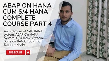 4. ABAP on HANA System, S/4 HANA, SAP HANA Architecture, Various Tools    connecting with HANA
