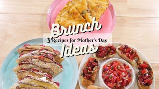 Brunch Ideas Mothers Day- Easy 3 Course Meal