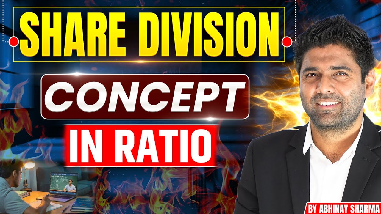 Concept of Share Division in Ratio | Maths by Abhinay Sharma | A to Z Quant Batch | Day 54
