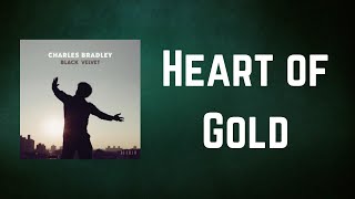 Charles Bradley - Heart of Gold (Lyrics)
