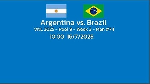 ร่วมเชียร์ !! Argentina vs. Brazil VNL 2025 - Pool 9 - Week 3 -  | พ่อใหญ่มาโนช พากย์สด [ไม่มีภาพ]
