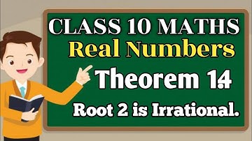 Theorem 1.4 | Root 2 is Irrational | Class 10th , NCERT CBSE