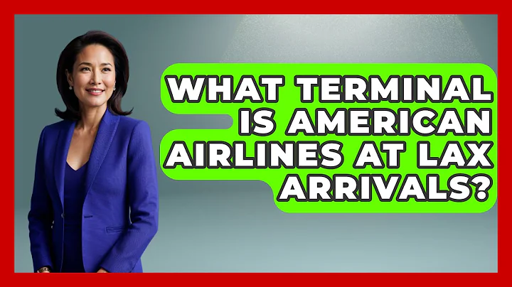 What Terminal Is American Airlines At LAX Arrivals? - Air Traffic Insider
