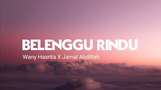 Wany Hasrita - Belenggu Rindu (feat. Jamal Abdillah ( LIRIK )