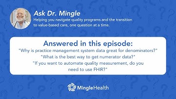Quality Reporting Data Sources: Denominators, Numerators, and FHIR | Ask Dr. Mingle