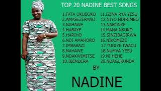 TOP 20 NADINE BEST SONGS