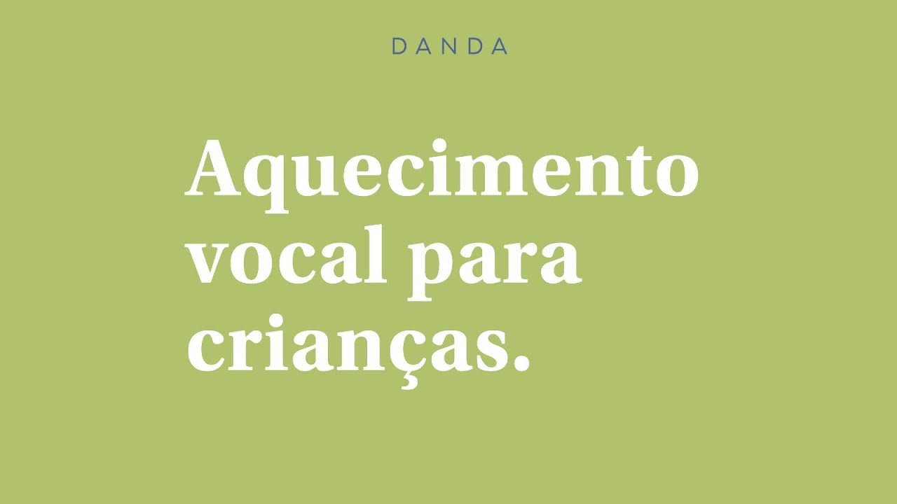 AQUECIMENTO VOCAL PARA CRIANÇAS
