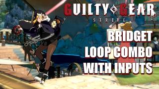 【GGST 2.0】ブリジット近S6HSループコンボキー入力【BRIDGET COMBO INPUTS】