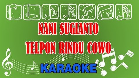 Nani Sugianto Telpon Rindu cowo Karaoke