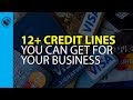 12+ Credit Lines You Can Get for Your Business Even as a Startup or with Challenged Credit