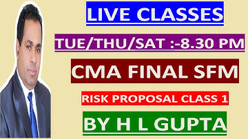 CMA FINAL SFM RISK PROPOSAL  CLASS 1 II  BY H L GUPTA  II FOR NOTES  WHATS APP  AT 9312606737