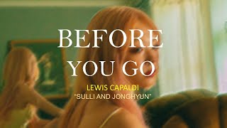 Lewis Capaldi - Before you go | Sulli and Jonghyun