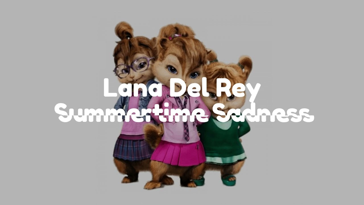 Lana Del Rey - Summertime Sadness (Chipmunk Version Audio)