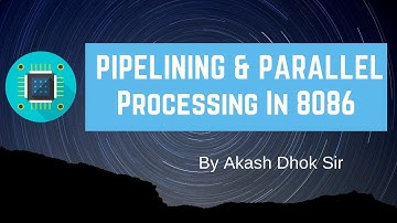 Pipelining & Parallel Processing In 8086