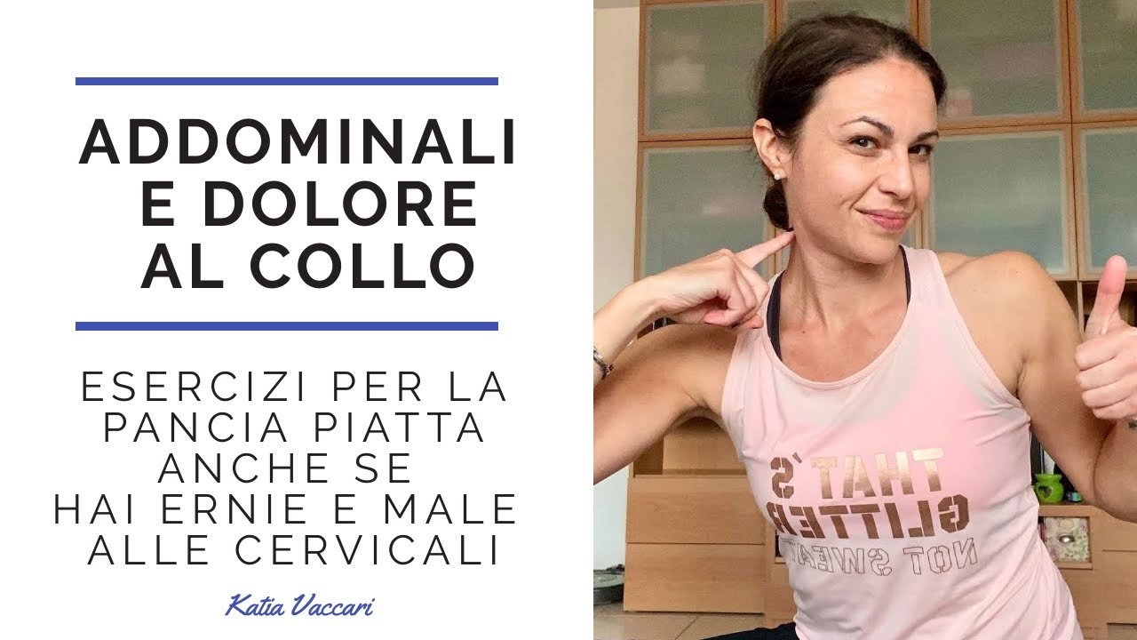 ADDOMINALI E DOLORE AL COLLO: esercizi per la pancia piatta anche se hai ernie e male alle cervicali