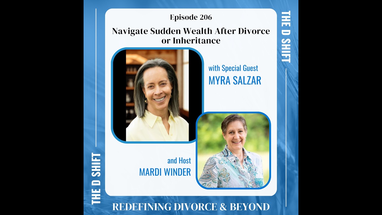 How To Navigate Sudden Wealth After Divorce or Inheritance with Myra Salzer
