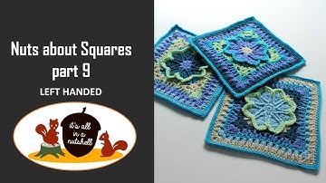 Nuts about Squares Week 9 - LEFT HANDED